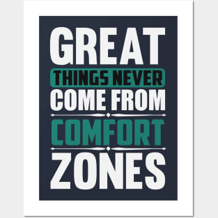 Great Things Never Come from Comfort Zones Posters and Art